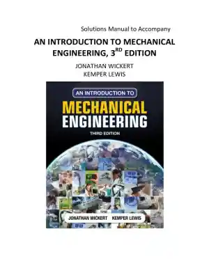 Solution Manual for An Introduction to Mechanical Engineering, 3rd Edition