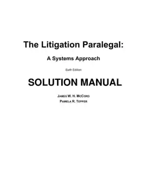Solution Manual For The Litigation Paralegal: A Systems Approach, 6th Edition