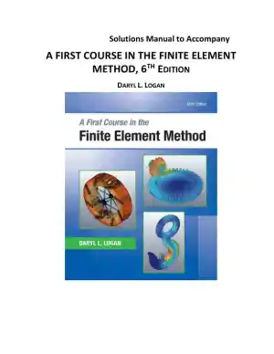 Solution Manual for A First Course in the Finite Element Method, 6th Edition