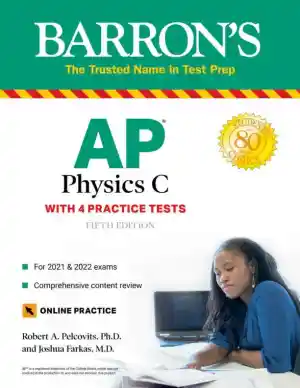 AP Physics C: With 4 Practice Tests, 5th Edition (2020)