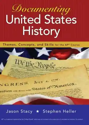 Documenting United States History: Themes, Concepts, and Skills for the AP* Course (2015)
