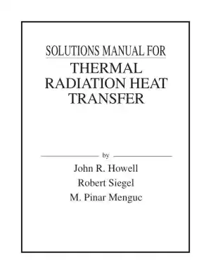 Solution Manual For Thermal Radiation Heat Transfer, 6th Edition