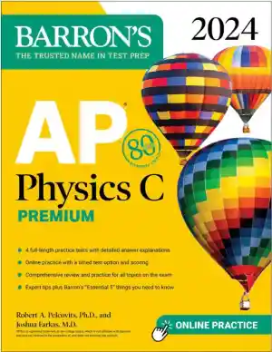 AP Physics C Premium, 2024: 4 Practice Tests + Comprehensive Review (2024)