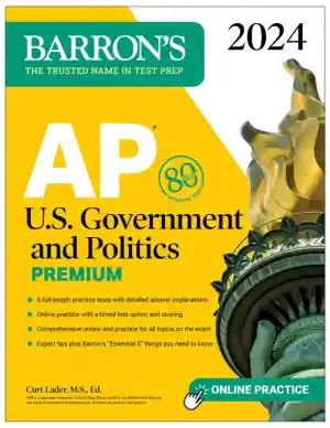 AP U.S. Government and Politics Premium, 2024: 6 Practice Tests + Comprehensive Review + Online Practice (2023)