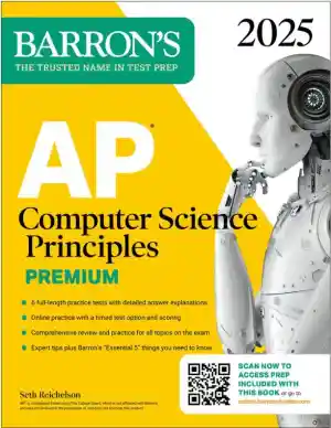 AP Computer Science Principles Premium, 2025: Prep Book with 6 Practice Tests + Comprehensive Review (2025)
