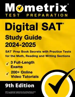 Digital SAT Study Guide 2024-2025: 3 Full-Length Exams, Math, Reading and Writing Sections, 9th Edition (2024)