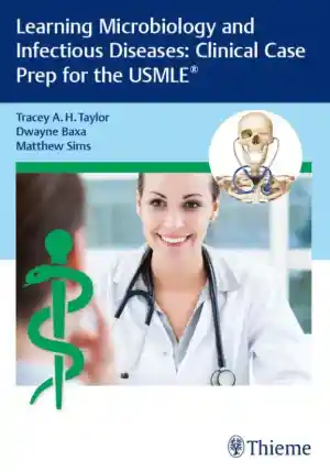 Learning Microbiology and Infectious Diseases: Clinical Case Prep for the USMLE Book (2020)
