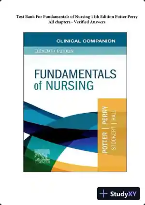 Test Bank for Fundamentals of Nursing, 11th edition (Chapters 1-24)