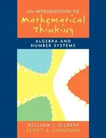Introduction To Mathematical Thinking: Algebra And Number Systems by William J. Gilbert, Scott A. Vanstone - Image 1