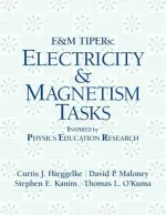 E And M TIPERs Electricity And Magnetism: Electricity And Magnetism Tasks: Inspried By Physics Education Research by Curtis J. Hieggelke, David P. Maloney, Stephen E. Kanim, Thomas L. O'Kuma - Image 1