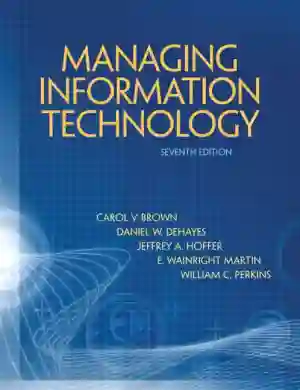 Cover of Managing Information Technology by Carol V. Brown Daniel W. DeHayes Jeffrey A. Hoffer Wainright E. Martin William C. Perkins
