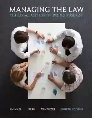 Cover of Managing The Law: The Legal Aspects Of Doing Business by Mitchell McInnes, Ian R. Kerr, J. Anthony VanDuzer
