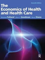 The Economics Of Health And Health Care by Sherman Folland, Allen C. Goodman, Miron Stano - Image 1
