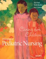 Principles Of Pediatric Nursing: Caring For Children by Jane W. Ball, Ruth C. Bindler, Kay Cowen - Image 1
