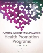 Planning, Implementing, And Evaluating Health Promotion Programs: A Primer by James F. McKenzie, Brad L. Neiger, Rosemary Thackeray - Image 1