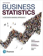 Business Statistics: A Decision-Making Approach by David F. Groebner, Patrick W. Shannon, Phillip C. Fry - Image 1