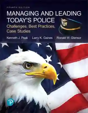 Cover of Managing And Leading Today's Police:Challenges, Best Practices, Case Studies by Kenneth Peak, Larry K Gaines, Ronald W Glensor