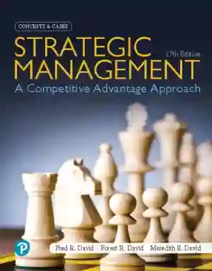 Cover of Strategic Management: A Competitive Advantage Approach Concepts And Cases by Fred R. David, Forest R. David, Meredith E. David