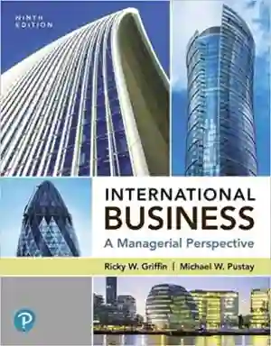 Cover of International Business: A Managerial Perspective by Ricky W. Griffin, Mike W. Pustay