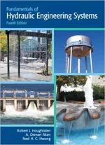 Fundamentals Of Hydraulic Engineering Systems by Robert J. Houghtalen, A. Osman H. Akan, Ned H. C. Hwang - Image 1