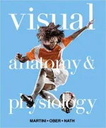 Visual Anatomy And Physiology by Frederic H. Martini, William C. Ober, Judi L. Nath, Edwin F. Bartholomew, Kevin F. Petti - Image 1