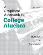A Graphical Approach To College Algebra by John Hornsby, Margaret Lial, Gary Rockswold - Image 1