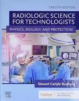 Cover of Radiologic Science For Technologists: Physics, Biology, And Protection by Stewart C. Bushong