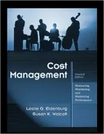 Cost Management: Measuring, Monitoring, And Motivating Performance by Leslie G. Eldenburg, Susan K. Wolcott, Liang-Hsuan Chen, Gail Cook - Image 1