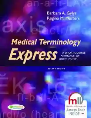 Cover of Medical Terminology Express: A Short-Course Approach By Body System by Barbara A. Gylys, Regina M. Masters