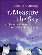 To Measure The Sky: An Introduction To Observational Astronomy by Frederick R. Chromey - Image 1