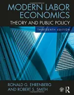 Modern Labor Economics: Theory And Public Policy by Ronald Ehrenberg, Robert Smith - Image 1
