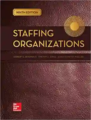 Cover of Staffing Organizations by Herbert Heneman, Timothy Judge, John Kammeyer-Mueller