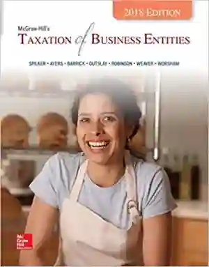 Cover of McGraw-Hill's Taxation Of Business Entities by Brian Spilker, Benjamin Ayers, John Barrick, Edmund Outslay, John Robinson, Connie Weaver, Ronald Worsham
