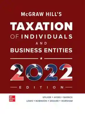 Cover of McGraw-Hill's Taxation Of Individuals And Business Entities by Brian Spilker, Benjamin Ayers, John Barrick, Edmund Outslay, John Robinson, Connie Weaver, Ronald Worsham