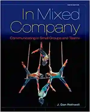 Cover of In Mixed Company: Communicating In Small Groups by J. Dan Rothwell