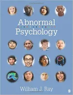 Abnormal Psychology: Neuroscience Perspectives On Human Behavior And Experience by William J. Ray - Image 1