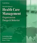 Shortell And Kaluzny's Healthcare Management: Organization Design And Behavior by Lawton Burns, Elizabeth Bradley, Bryan Weiner - Image 1