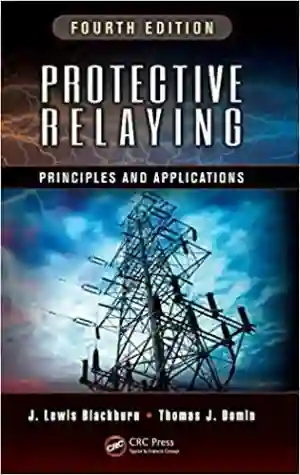 Cover of Protective Relaying: Principles And Applications by J. Lewis Blackburn, Thomas J. Domin