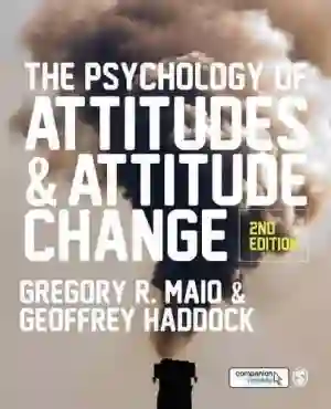 Cover of The Psychology Of Attitudes And Attitude Change by Gregory R. Maio, Geoff Haddock