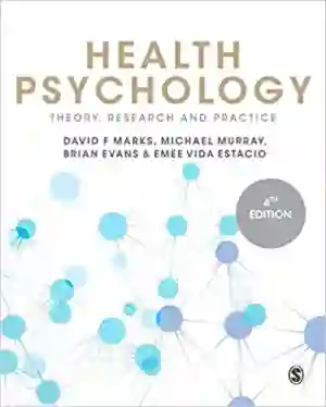 Cover of Health Psychology: Theory, Research And Practice by David F. Marks, Michael Murray, Brian Evans, Emee Vida Estacio