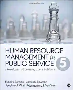 Cover of Human Resource Management In Public Service: Paradoxes, Processes, And Problems by Evan M. Berman, James S. Bowman, Jonathan P. West, Montgomery R. Van Wart