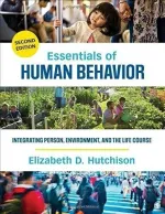 Essentials Of Human Behavior: Integrating Person, Environment, And The Life Course by Elizabeth D. Hutchison - Image 1