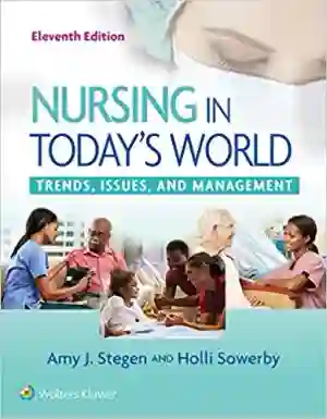 Cover of Nursing In Today's World: Trends, Issues, And Management by Amy Stegen, Holli Sowerby