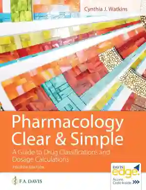 Cover of Pharmacology Clear And Simple: A Guide To Drug Classifications And Dosage Calculations by Cynthia J. Watkins