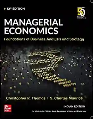 Cover of Managerial Economics: Foundations Of Business Analysis And Strategy by Christopher R. Thomas, S. Charles Maurice