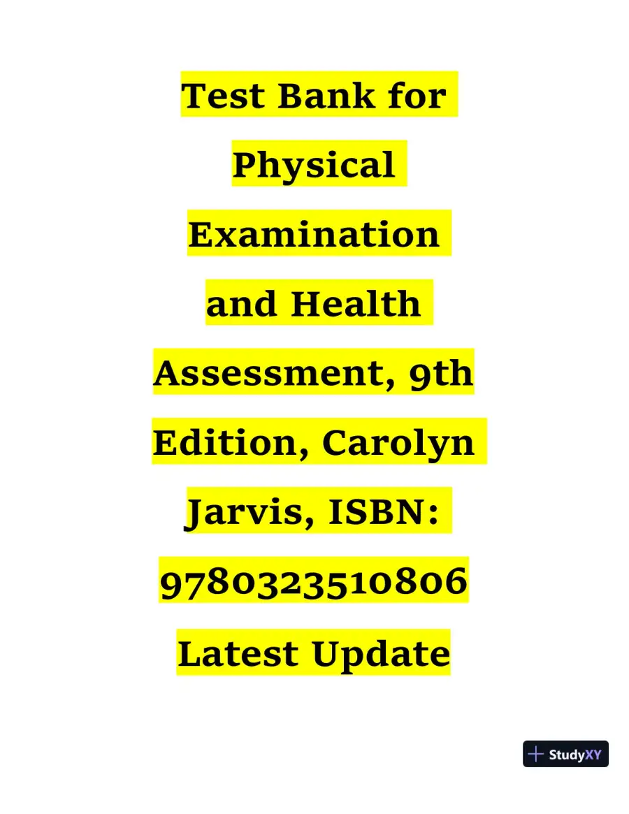 Test Bank for Physical Examination and Health Assessment, 9th Edition (Chapters 1-15), page 3