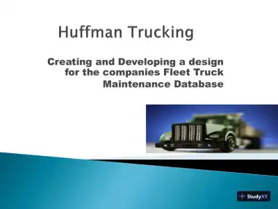Huffman Trucking: Creating And Developing a Design For The Company's Fleet Truck Maintenance Database - Page 1 preview image