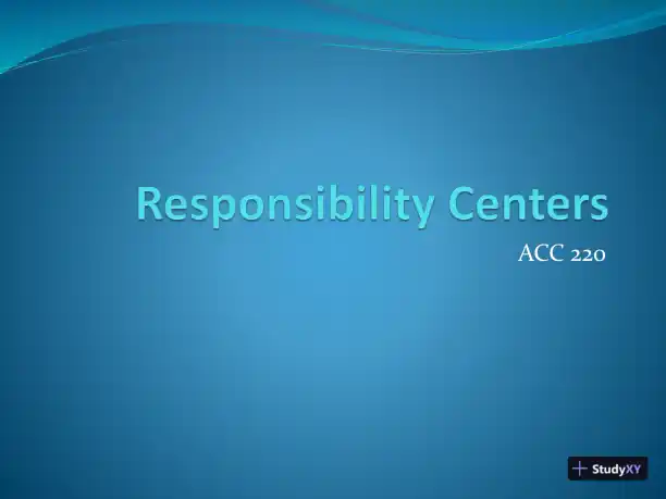 Responsibility Centers - ACC 220 - Page 1 preview image
