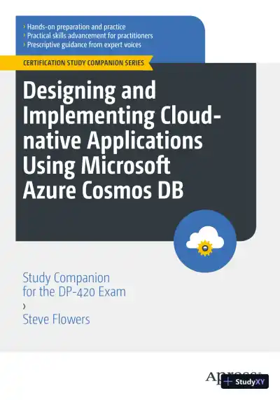 Designing and Implementing Cloud-native Applications Using Microsoft Azure Cosmos DB: Study Companion for the DP-420 Exam (2023) - Page 1 preview image