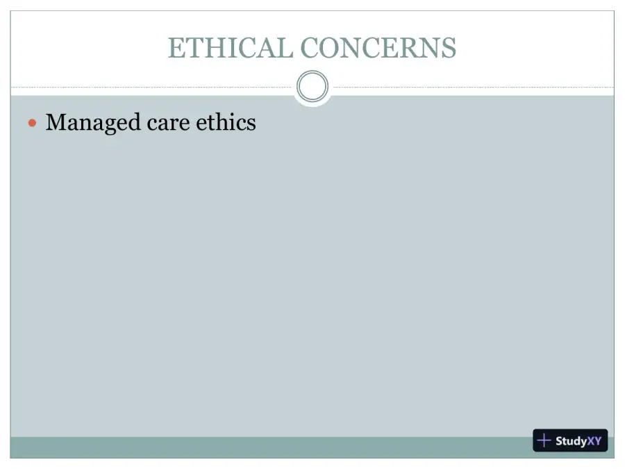 Ethical Concerns, Issues, And Challenges - Managed Care, page 4